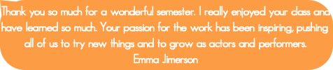Thank you so much for a wonderful semester. I real