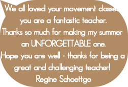 We all loved your movement classes, you are a fant