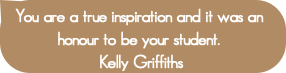 You are a true inspiration and it was an honour to