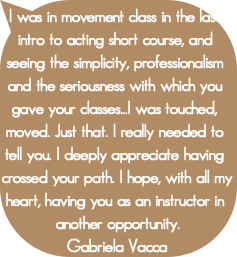 I was in movement class in the last intro to actin