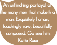 An unflinching portayal of the many men that maket