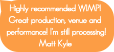 Highly recommended WIMP! Great production, venue a