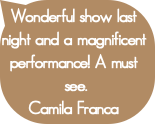 Wonderful show last night and a magnificent perfor